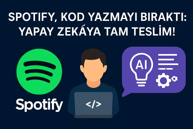 Spotify, Kod Yazmayı Bıraktı: Yapay Zekâya Tam Teslim!