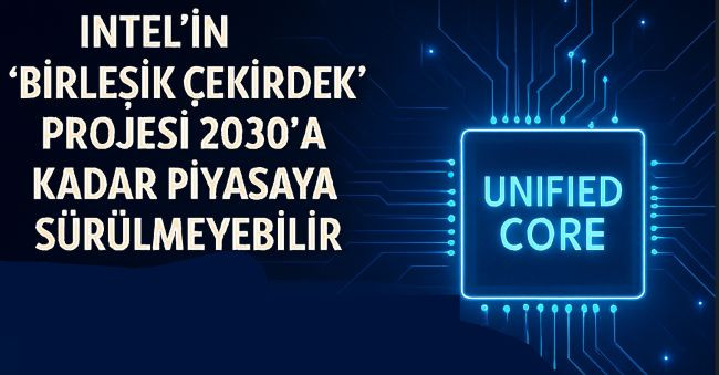 Intel’in “Birleşik Çekirdek” Projesi