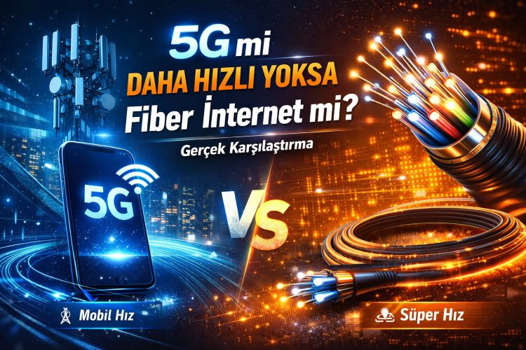 5G mi Daha Hızlı Yoksa Fiber İnternet mi?