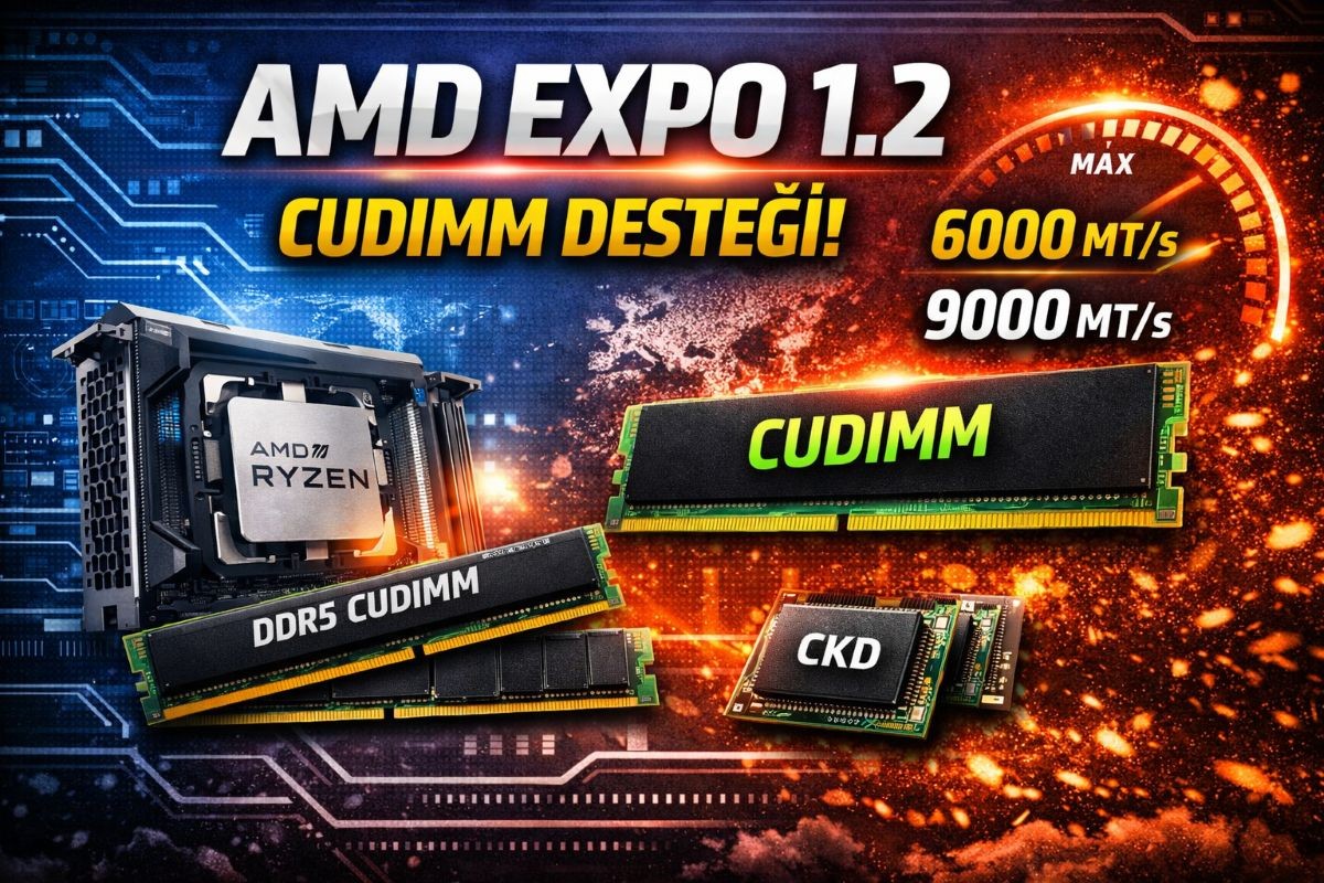 AMD EXPO 1.2 CUDIMM Desteğiyle Yeni Dönem Başlıyor