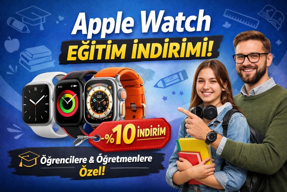 Apple Watch, Öğrencilere ve Öğretmenlere %10 İndirimli