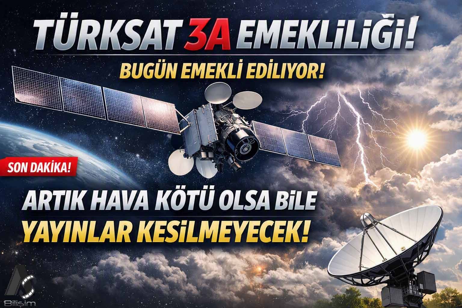 Türksat 3A Emekli Ediliyor! Artık Hava Kötü Olsa Bile Yayınlar Kesilmeyecek!