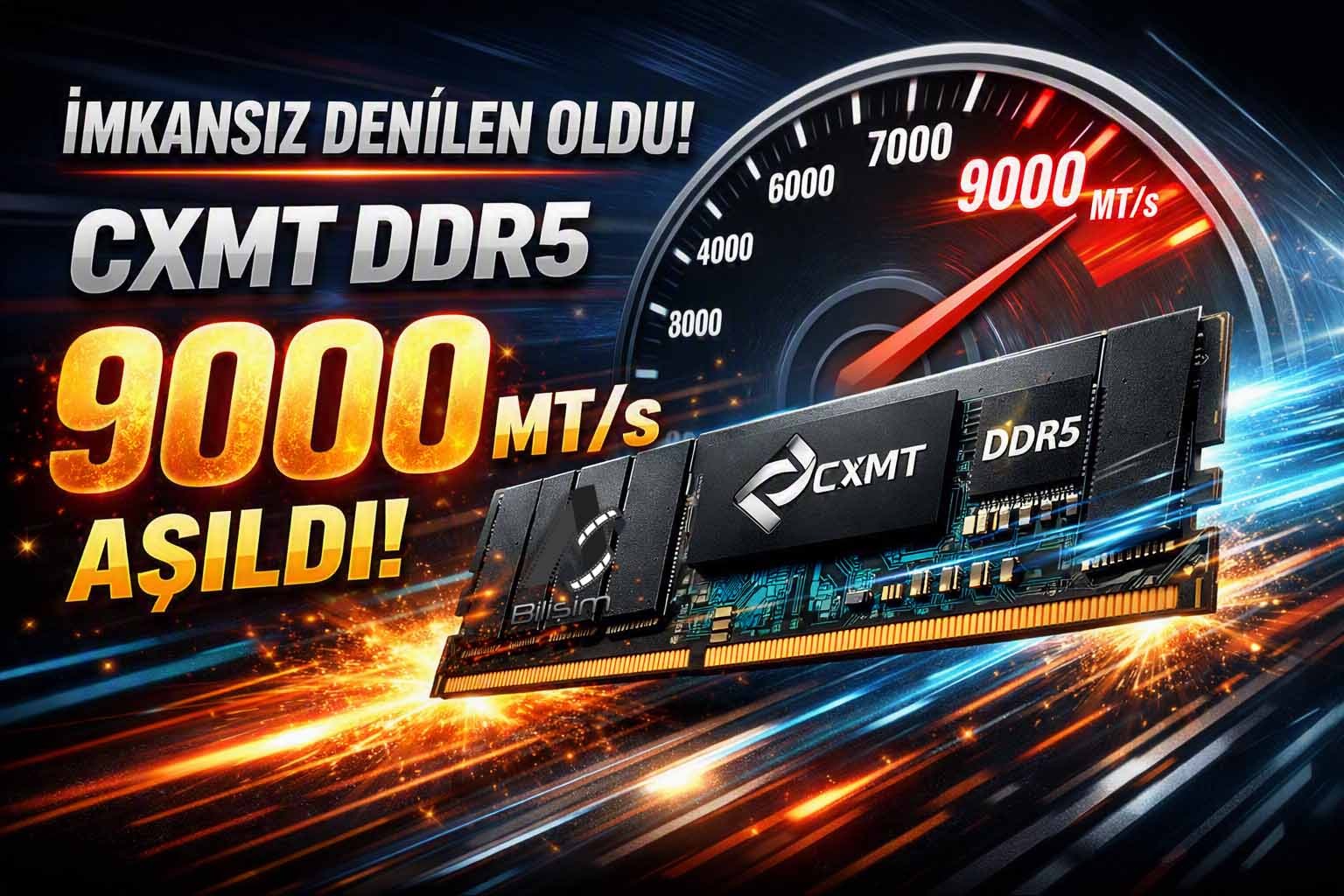 İmkansız Denilen Oldu! Çinli CXMT DDR5 Bellekte 9.000 MT/s Sınırını Aşıldı!