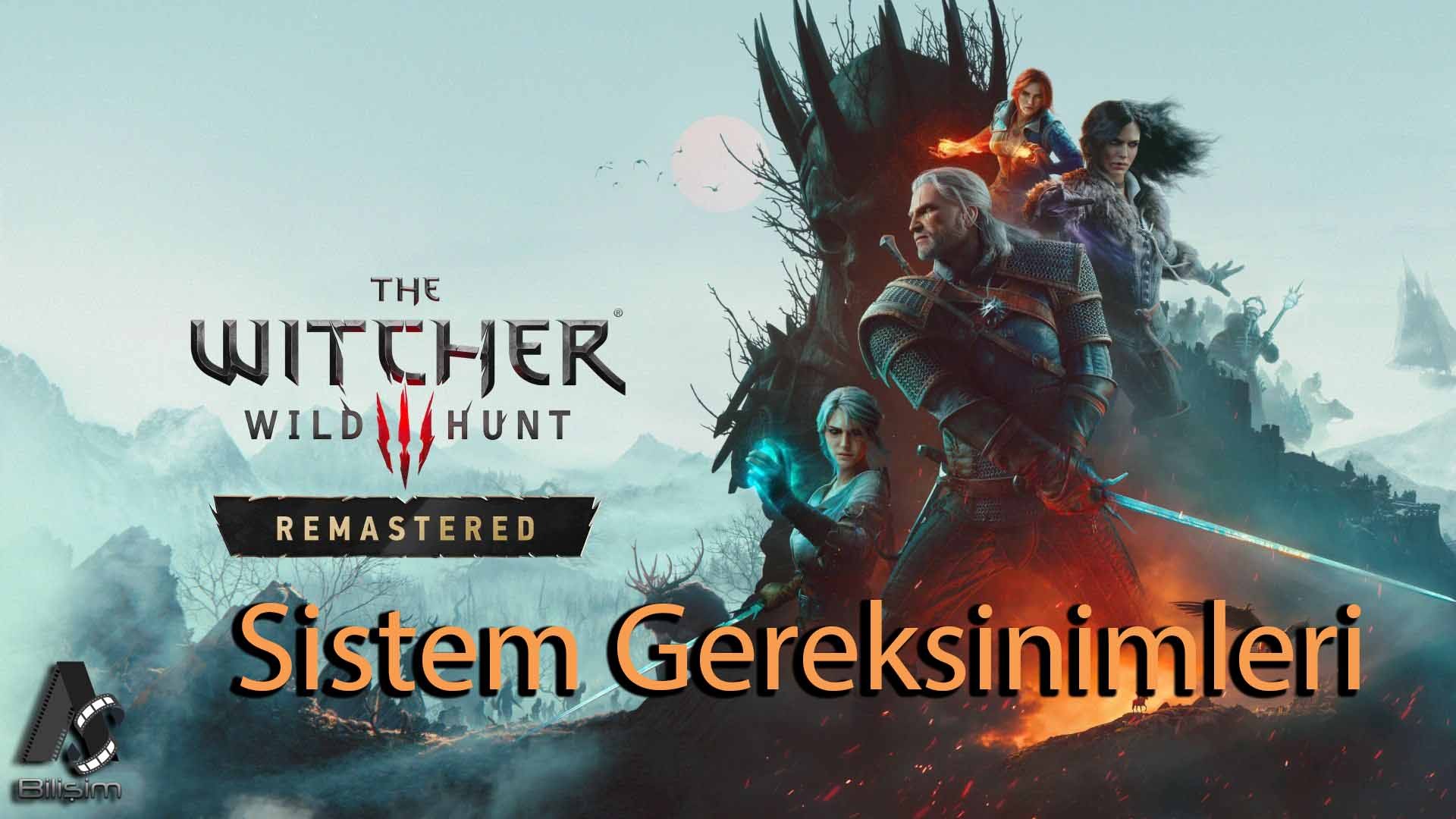 The Witcher 3: Wild Hunt Remastered PC Sistem Gereksinimleri Açıklandı!