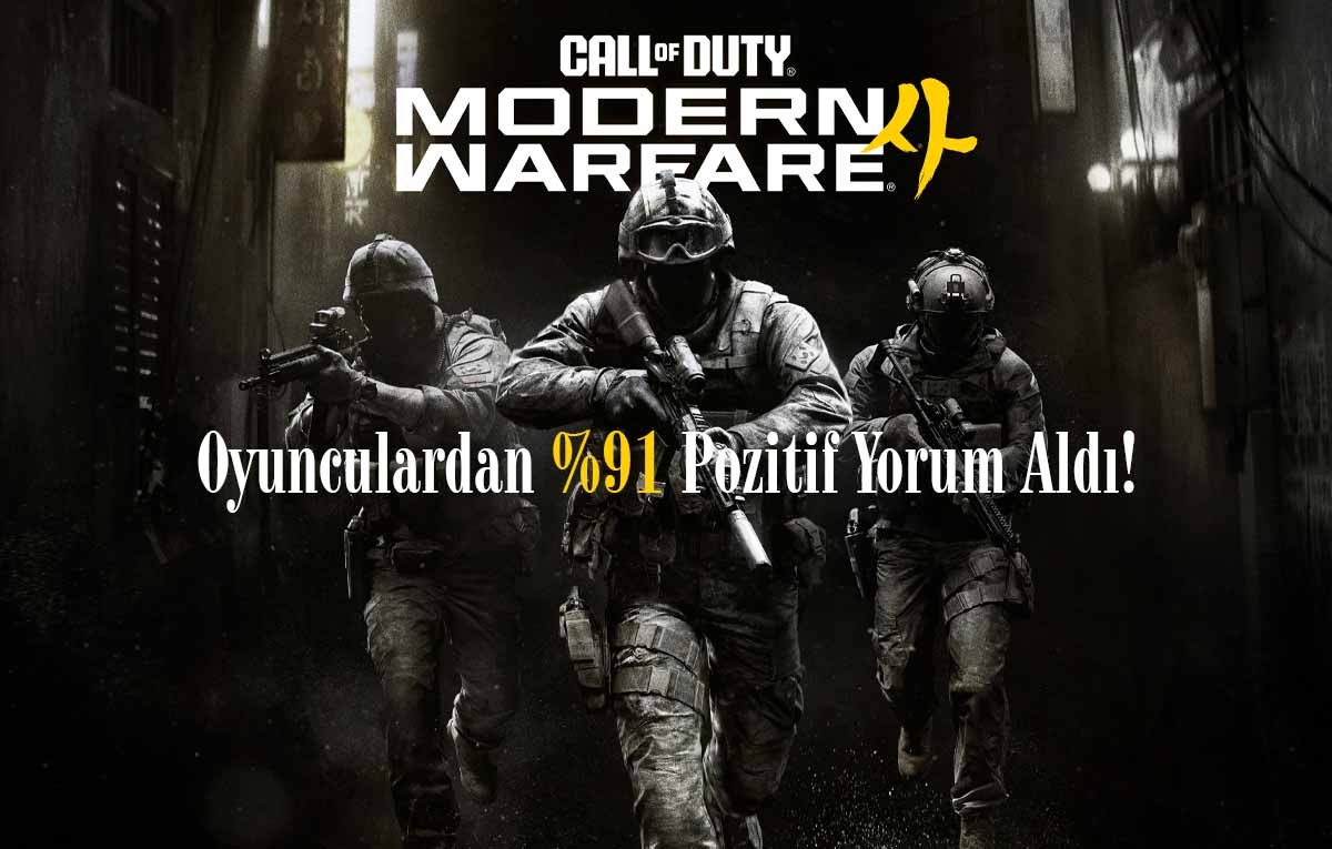 Oyuncular Call of Duty: MW4’ü Yere Göğe Sığdıramıyor %91 Pozitif Yorum!