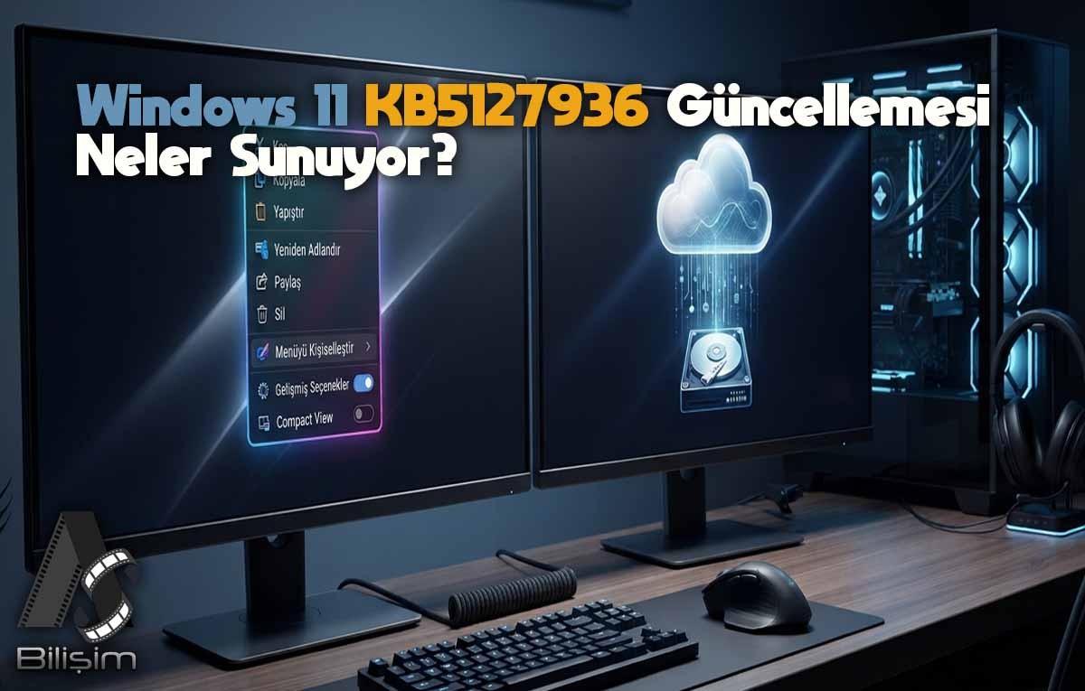 Windows 11 KB5127936 Güncellemesi Neler Sunuyor?
