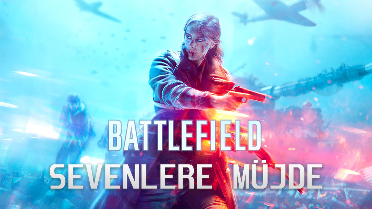 Battlefield Severler Müjde!