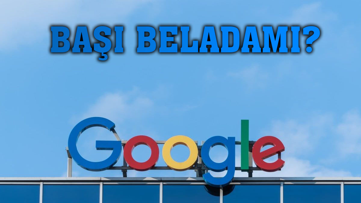 Google’ın başı belada, tahtı sallanıyor mu?