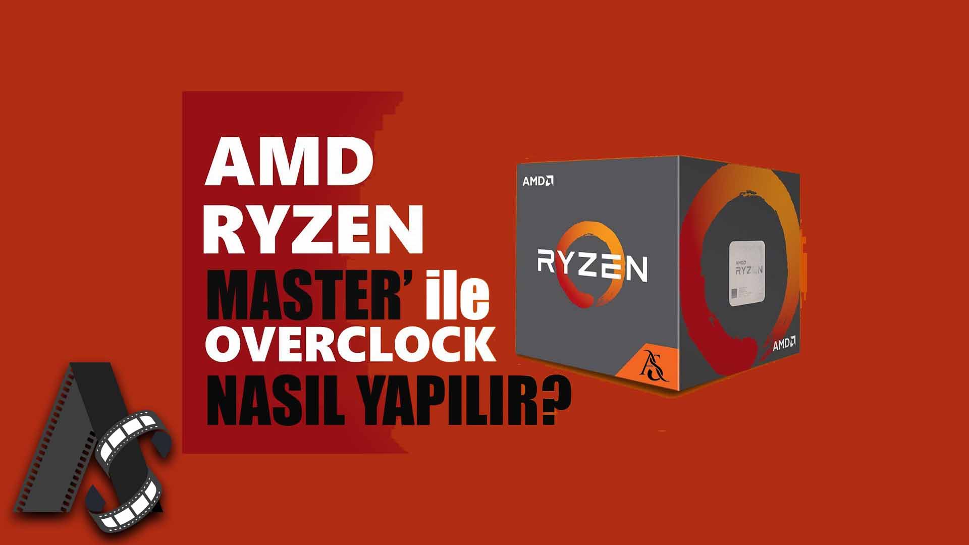 AMD Ryzen Master Nedir?
