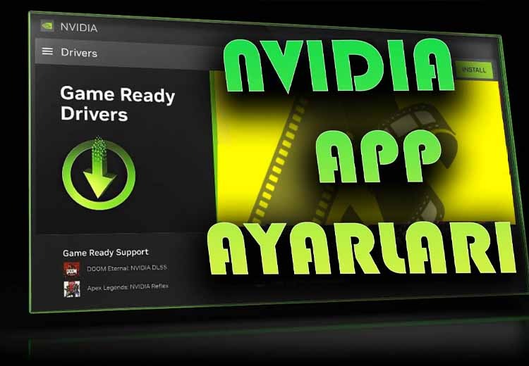 En Detaylı NVIDIA APP Ayarları - 2026 ( Ayrıntılı )