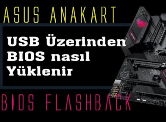 ASUS BIOS FlashBack özelliği Nedir?