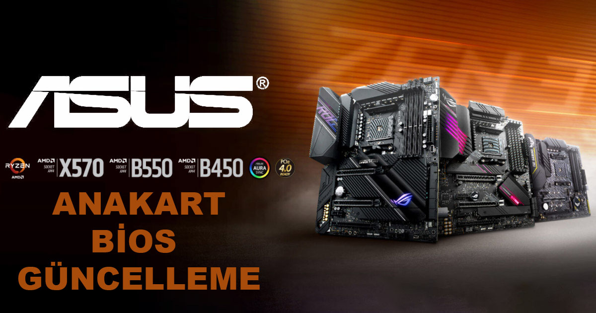 ASUS Anakartların Bios Güncellemesi Nasıl Yapılır?