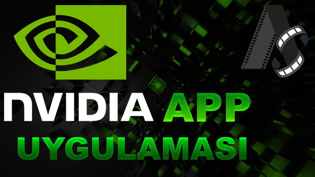 NVIDIA App Nedir?