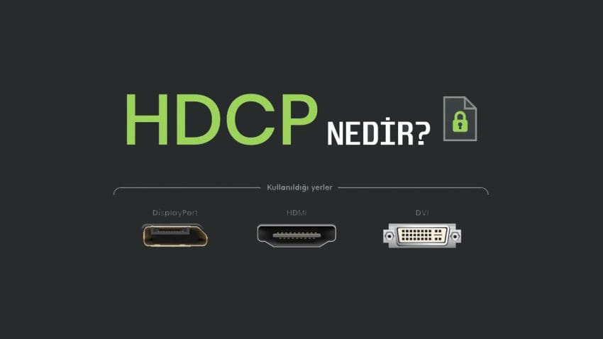 HDCP Nedir? Ne işe yarar?