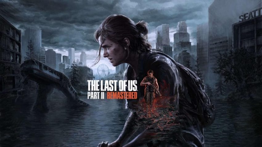 The Last of Us Part 2 Remastered PC Sistem Gereksinimleri Açıklandı