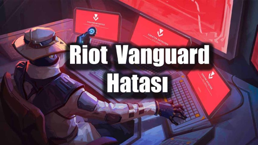 Riot Vanguard hataları hakkında bilgiler.